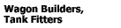 Wagon Builders, Tank Fitters